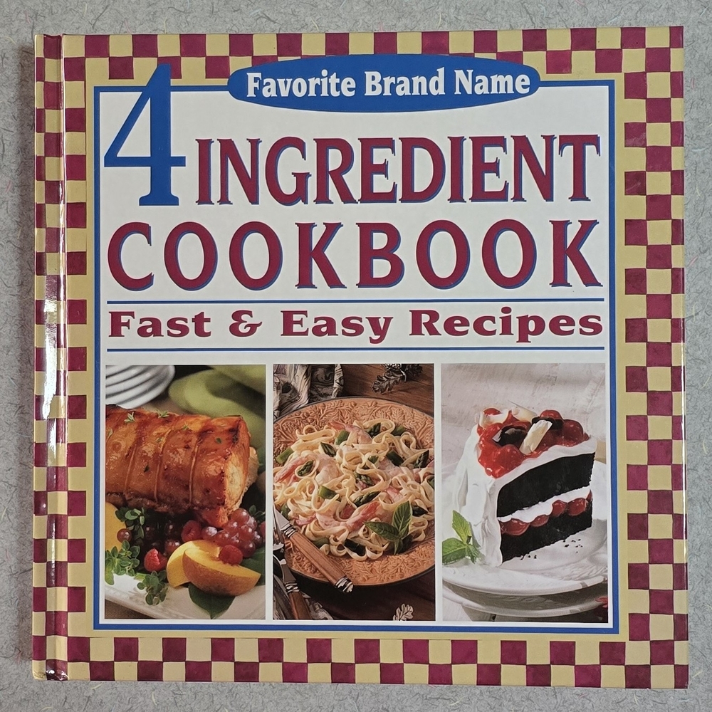 COOKBOOK: Favorite Brand Name 4 Ingredient Fast & Easy Recipes